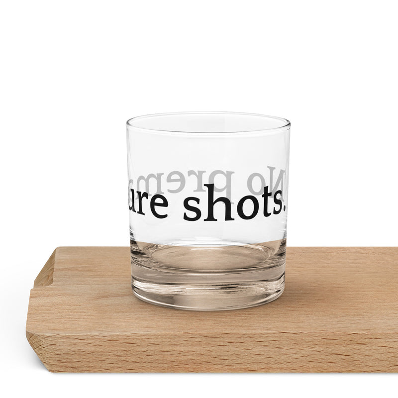 No Premature Shots - Rocks glass-zoom-