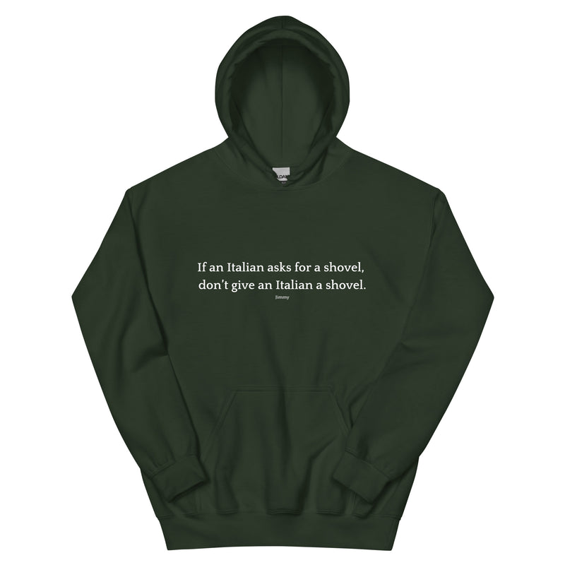 Don't Give an Italian a Shovel - Unisex Hoodie-zoom-