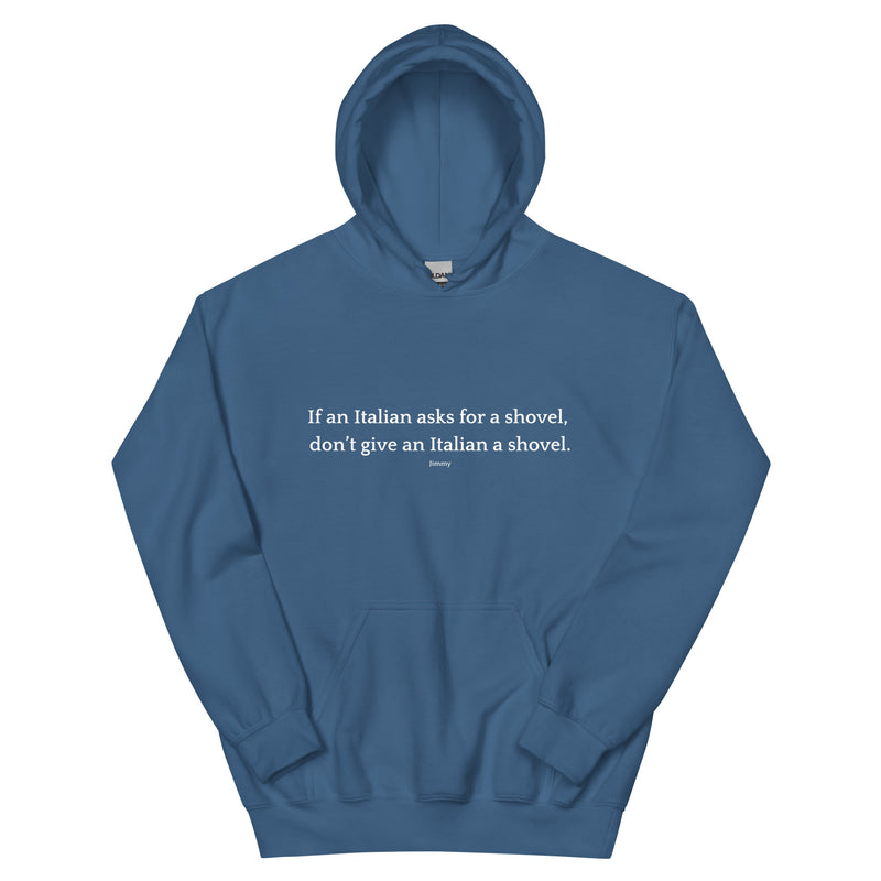 Don't Give an Italian a Shovel - Unisex Hoodie-zoom-