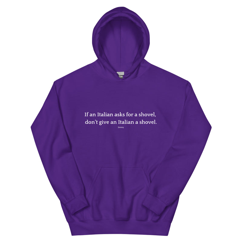 Don't Give an Italian a Shovel - Unisex Hoodie-zoom-