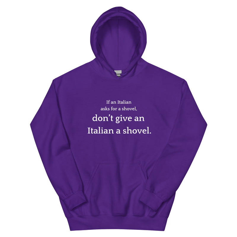 Don't Give an Italian a Shovel - Unisex Hoodie-zoom-